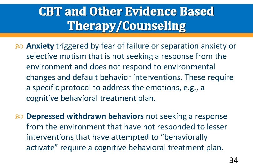 CBT and Other Evidence Based Therapy/Counseling Anxiety triggered by fear of failure or separation