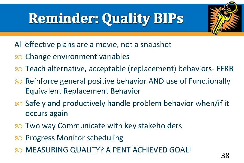 Reminder: Quality BIPs All effective plans are a movie, not a snapshot Change environment