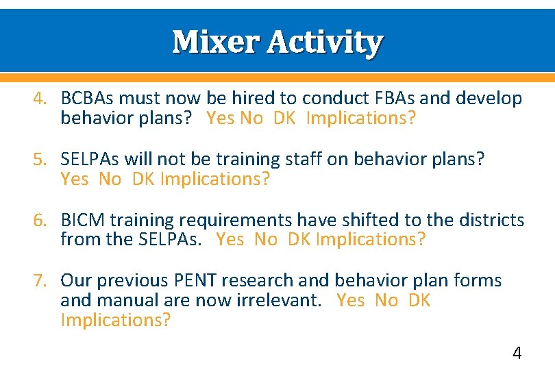 Mixer Activity 4. BCBAs must now be hired to conduct FBAs and develop behavior