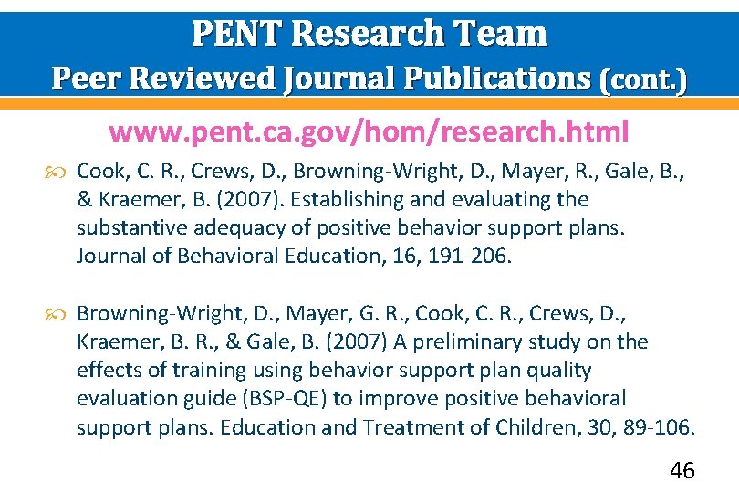 PENT Research Team Peer Reviewed Journal Publications (cont. ) www. pent. ca. gov/hom/research. html