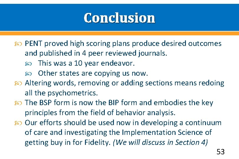Conclusion PENT proved high scoring plans produce desired outcomes and published in 4 peer