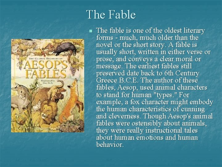 The Fable n The fable is one of the oldest literary forms - much,