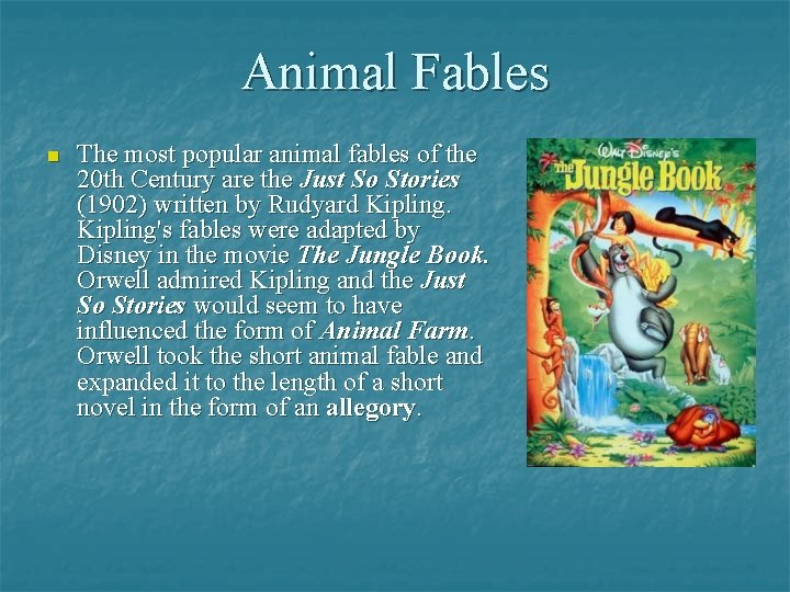 Animal Fables n The most popular animal fables of the 20 th Century are
