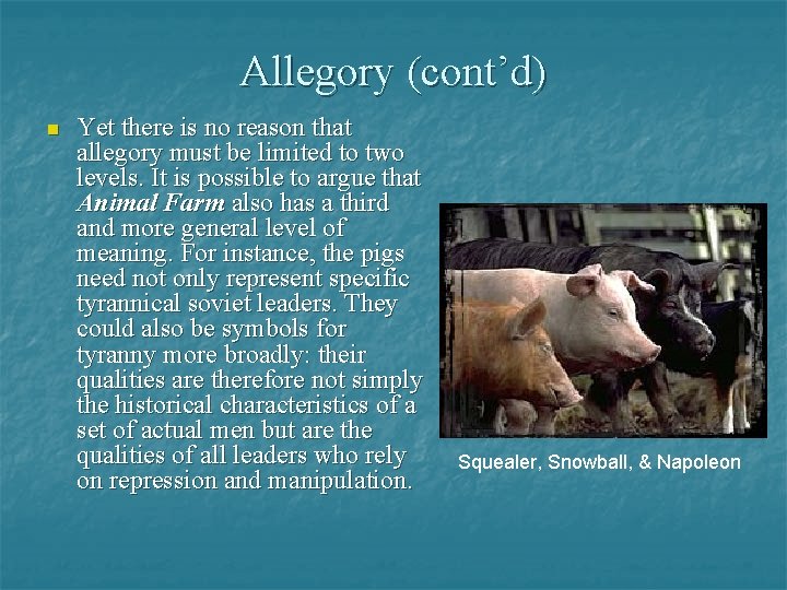 Allegory (cont’d) n Yet there is no reason that allegory must be limited to