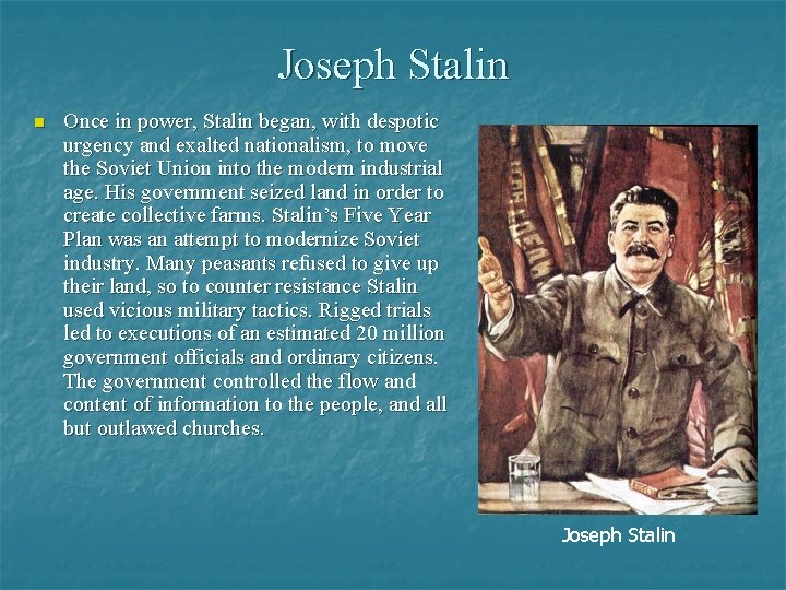 Joseph Stalin n Once in power, Stalin began, with despotic urgency and exalted nationalism,