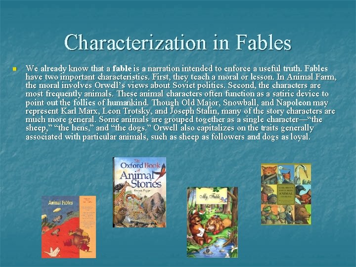 Characterization in Fables n We already know that a fable is a narration intended