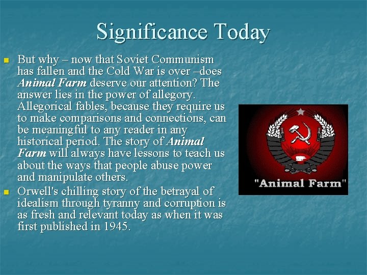 Significance Today n n But why – now that Soviet Communism has fallen and