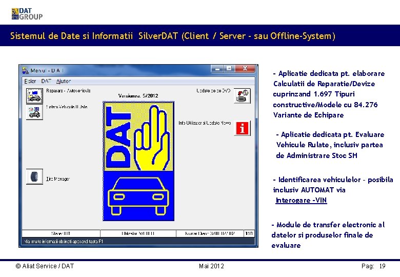 Sistemul de Date si Informatii Silver. DAT (Client / Server - sau Offline-System) -