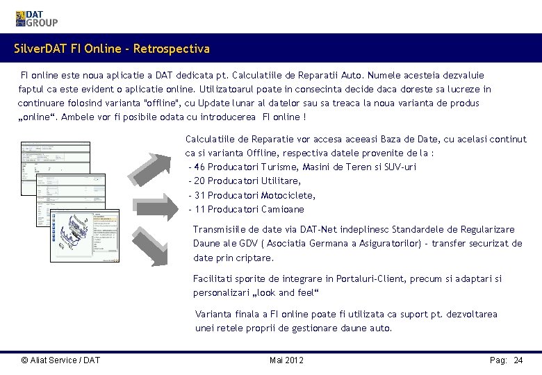 Silver. DAT FI Online - Retrospectiva FI online este noua aplicatie a DAT dedicata