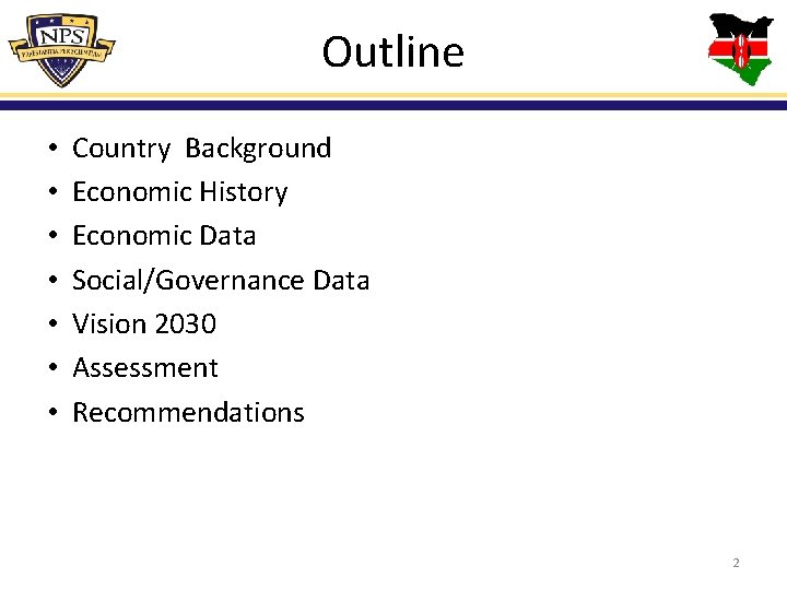 Outline • • Country Background Economic History Economic Data Social/Governance Data Vision 2030 Assessment
