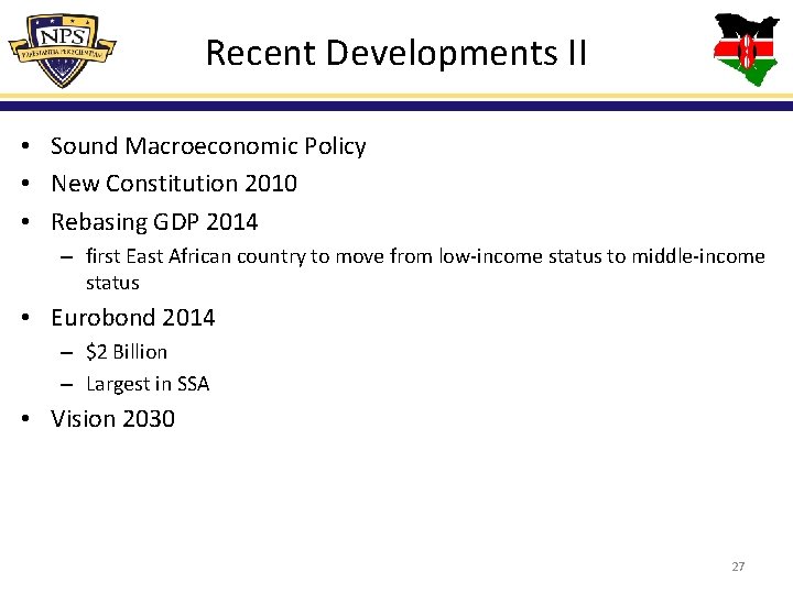 Recent Developments II • Sound Macroeconomic Policy • New Constitution 2010 • Rebasing GDP