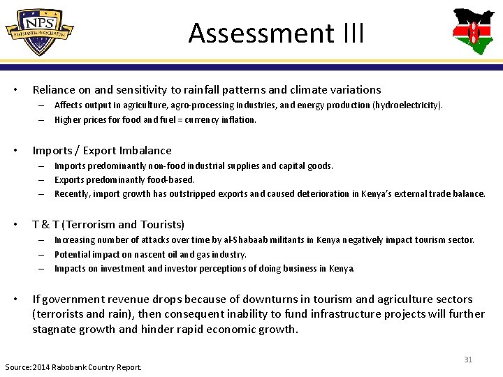 Assessment III • Reliance on and sensitivity to rainfall patterns and climate variations –