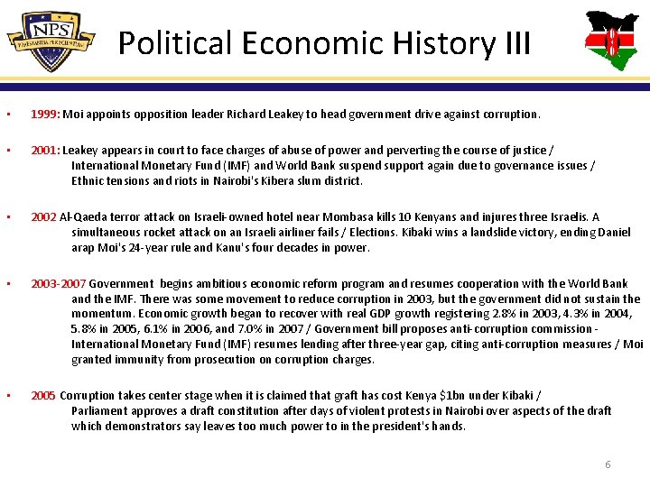 Political Economic History III • 1999: Moi appoints opposition leader Richard Leakey to head