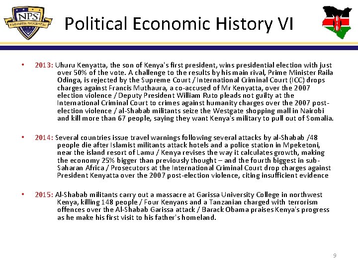 Political Economic History VI • 2013: Uhuru Kenyatta, the son of Kenya's first president,