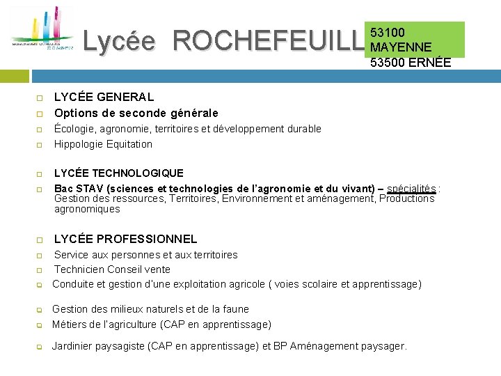 Lycée ROCHEFEUILLE 53100 MAYENNE 53500 ERNÉE LYCÉE GENERAL Options de seconde générale Écologie, agronomie,