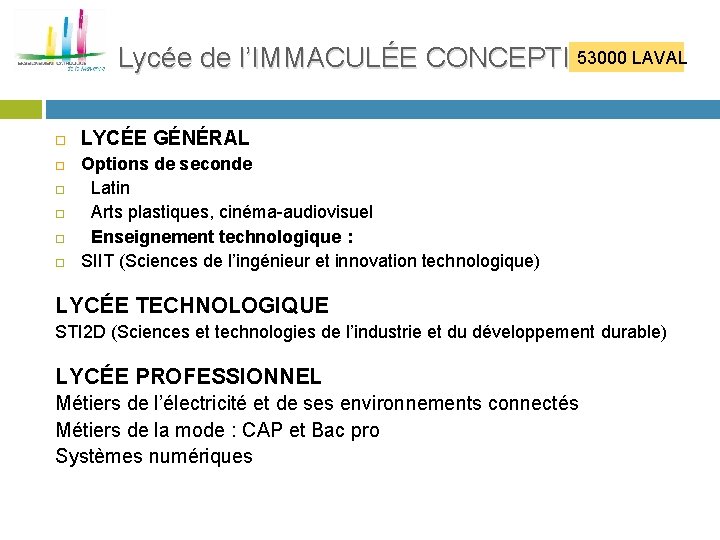 53000 LAVAL Lycée de l’IMMACULÉE CONCEPTION LYCÉE GÉNÉRAL Options de seconde Latin Arts plastiques,