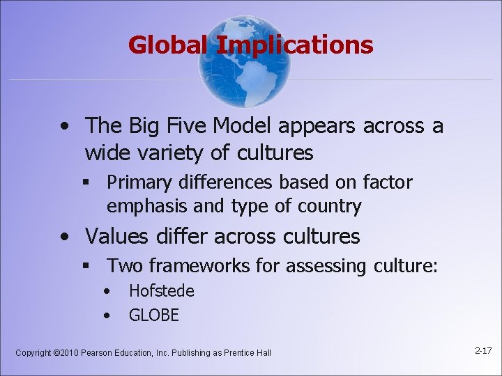 Global Implications • The Big Five Model appears across a wide variety of cultures