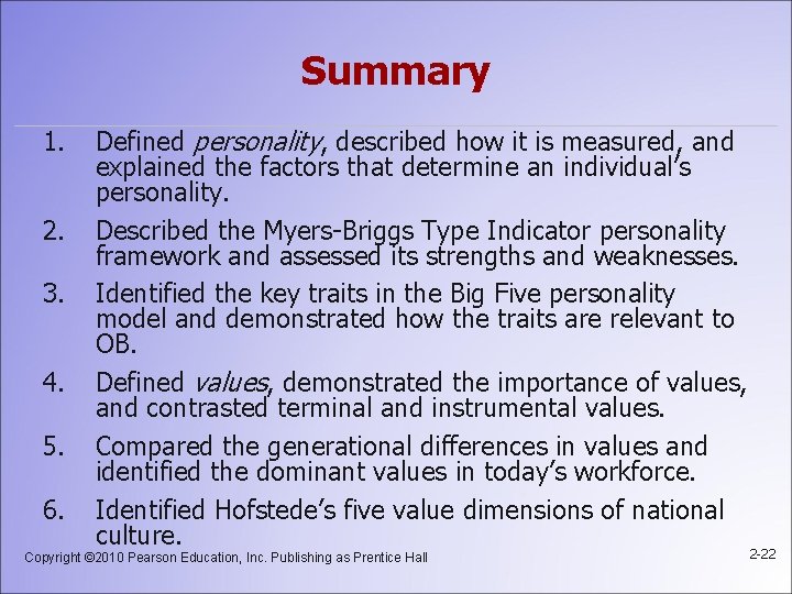 Summary 1. 2. 3. 4. 5. 6. Defined personality, described how it is measured,