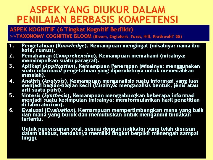 ASPEK YANG DIUKUR DALAM PENILAIAN BERBASIS KOMPETENSI ASPEK KOGNITIF (6 Tingkat Kognitif Berfikir) >>TAXONOMY