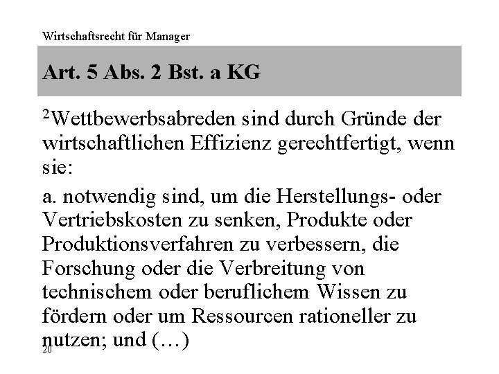 Wirtschaftsrecht für Manager Art. 5 Abs. 2 Bst. a KG 2 Wettbewerbsabreden sind durch