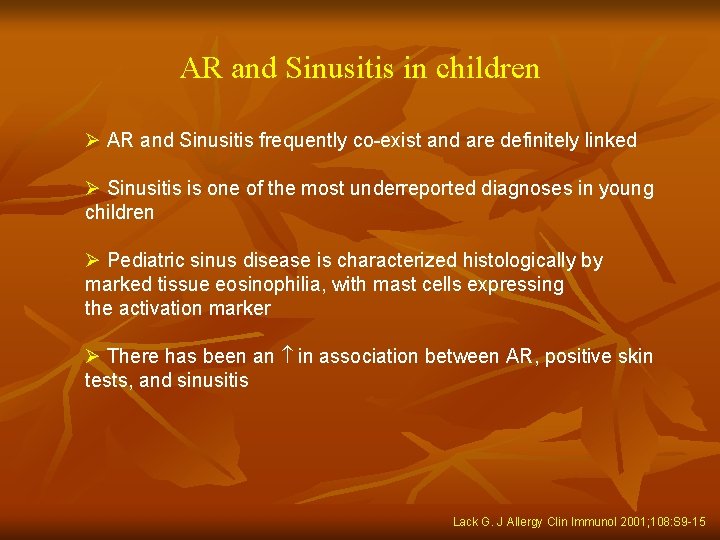 AR and Sinusitis in children Ø AR and Sinusitis frequently co-exist and are definitely