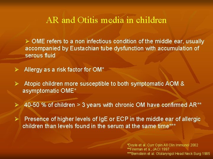 AR and Otitis media in children Ø OME refers to a non infectious condition