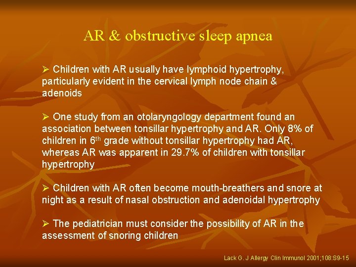 AR & obstructive sleep apnea Ø Children with AR usually have lymphoid hypertrophy, particularly