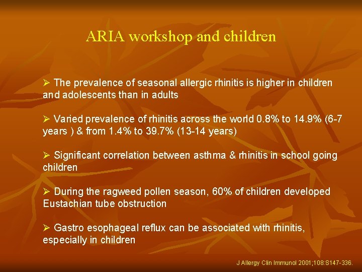 ARIA workshop and children Ø The prevalence of seasonal allergic rhinitis is higher in