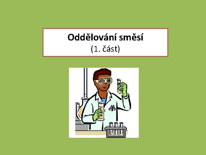 Oddělování směsí (1. část) 