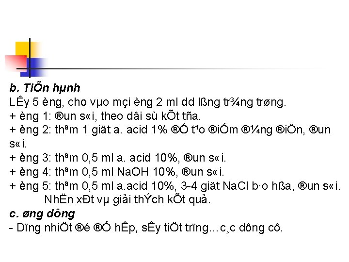 b. TiÕn hµnh LÊy 5 èng, cho vµo mçi èng 2 ml dd lßng