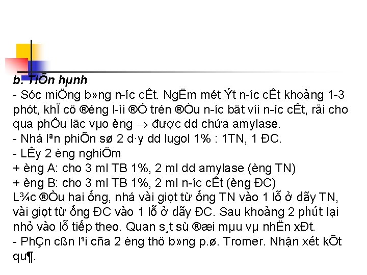 b. TiÕn hµnh Sóc miÖng b» ng n íc cÊt. NgËm mét Ýt n