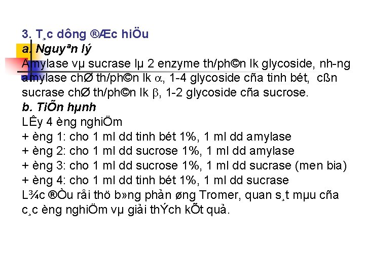 3. T¸c dông ®Æc hiÖu a. Nguyªn lý Amylase vµ sucrase lµ 2 enzyme