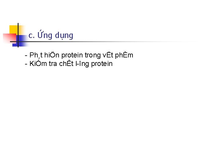 c. Ứng dụng Ph¸t hiÖn protein trong vËt phÈm KiÓm tra chÊt l îng