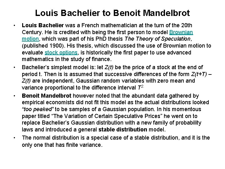 Louis Bachelier to Benoit Mandelbrot • • Louis Bachelier was a French mathematician at