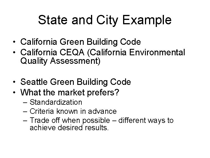 State and City Example • California Green Building Code • California CEQA (California Environmental