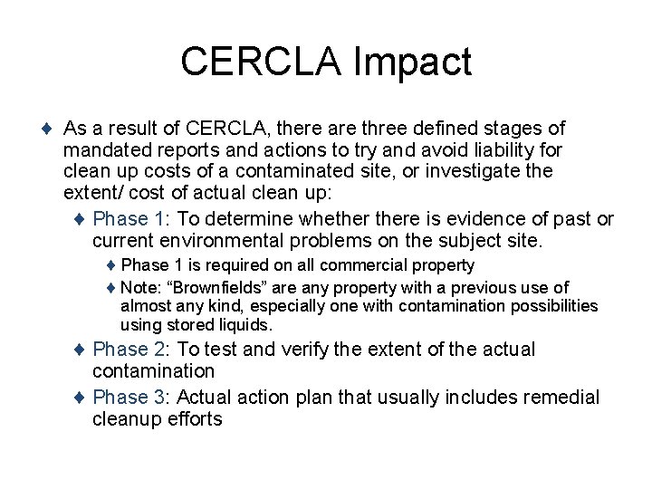 CERCLA Impact ¨ As a result of CERCLA, there are three defined stages of