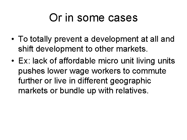 Or in some cases • To totally prevent a development at all and shift