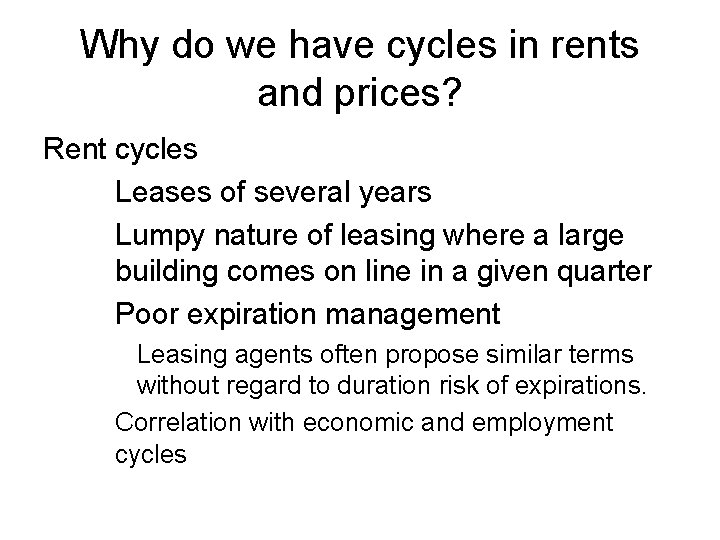 Why do we have cycles in rents and prices? Rent cycles Leases of several