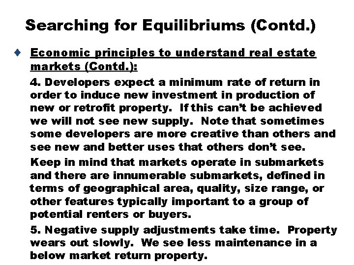 Searching for Equilibriums (Contd. ) ¨ Economic principles to understand real estate markets (Contd.