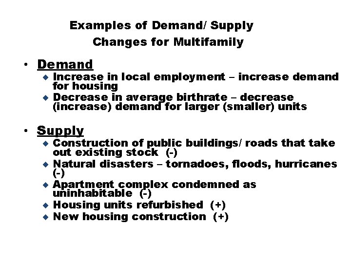 Examples of Demand/ Supply Changes for Multifamily • Demand ¨ Increase in local employment