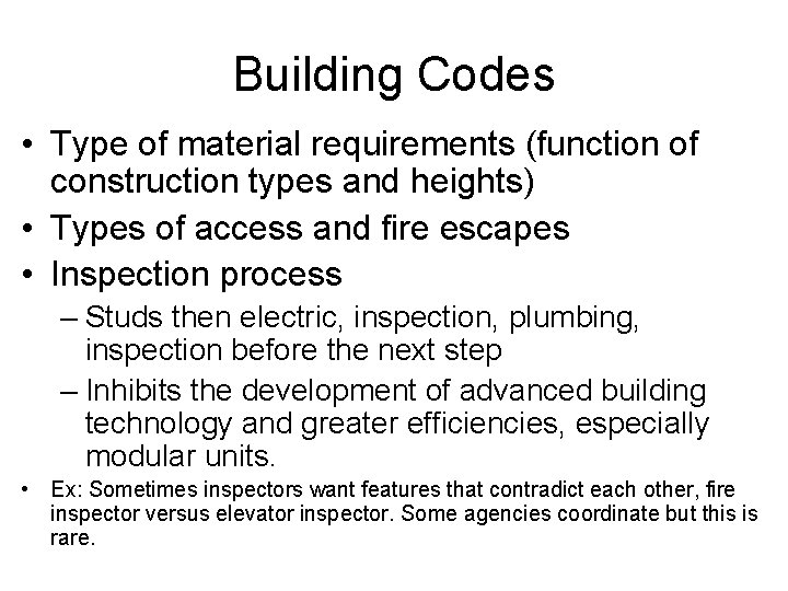 Building Codes • Type of material requirements (function of construction types and heights) •