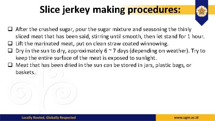  Slice jerkey making procedures: q After the crushed sugar, pour the sugar mixture