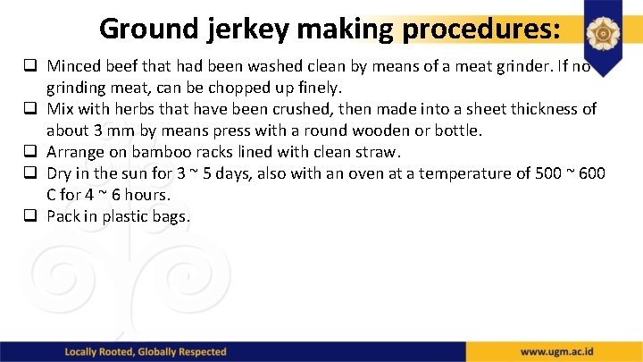 Ground jerkey making procedures: q Minced beef that had been washed clean by means