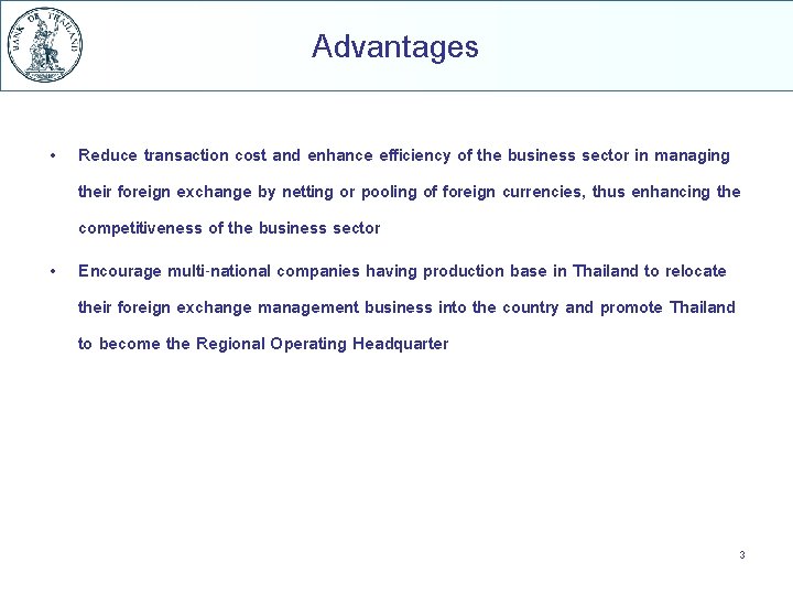 Advantages • Reduce transaction cost and enhance efficiency of the business sector in managing