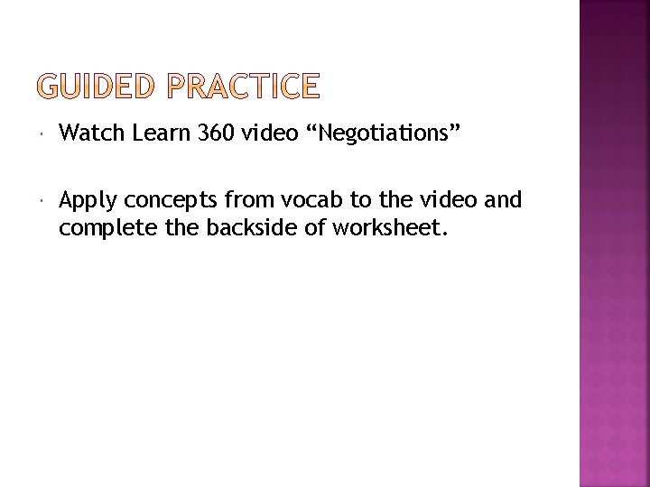  Watch Learn 360 video “Negotiations” Apply concepts from vocab to the video and