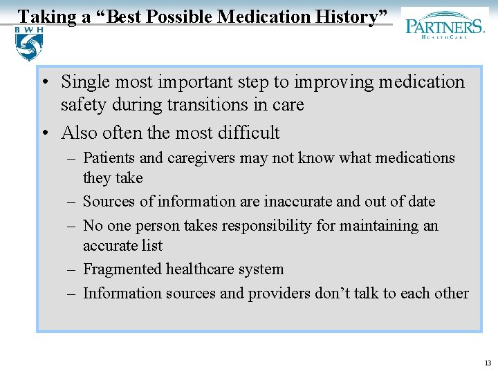 Taking a “Best Possible Medication History” • Single most important step to improving medication