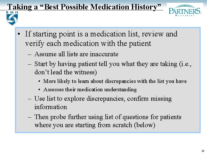 Taking a “Best Possible Medication History” • If starting point is a medication list,