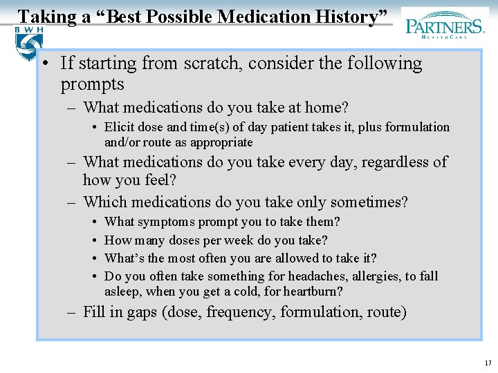 Taking a “Best Possible Medication History” • If starting from scratch, consider the following