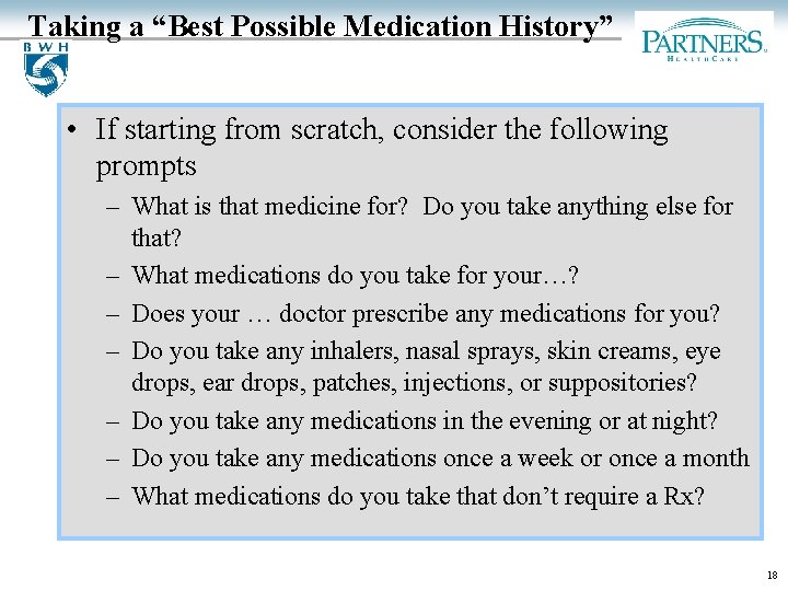 Taking a “Best Possible Medication History” • If starting from scratch, consider the following