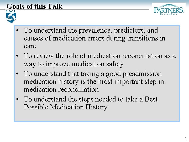 Goals of this Talk • To understand the prevalence, predictors, and causes of medication